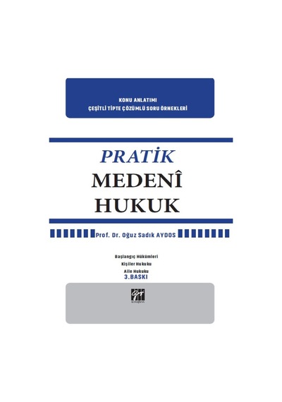 Gazi Kitabevi - Pratik Medeni Hukuk - Prof. Dr. Oğuz Sadık AYDOS