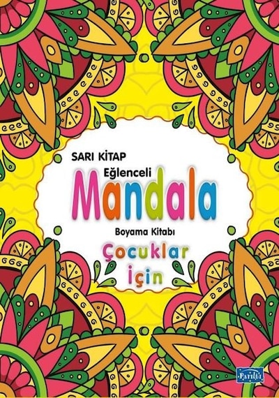 Sarı Kitap Eğlenceli Mandala Boyama Kitabı - Çocuklar İçin- Parıltı Yayınları