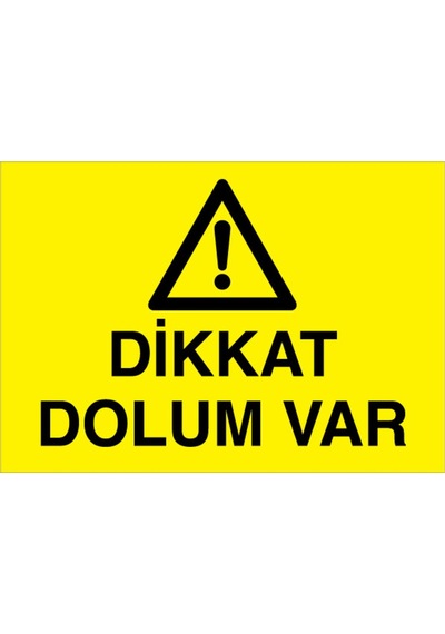 Dikkat Dolum Var Uyarı Tabelası - 50x70 Foreks - Dg41