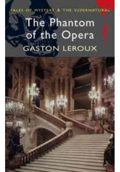 The Phantom of the Opera (Tales of Mystery & The Supernatural) - Gaston Leroux - Wordsworth
