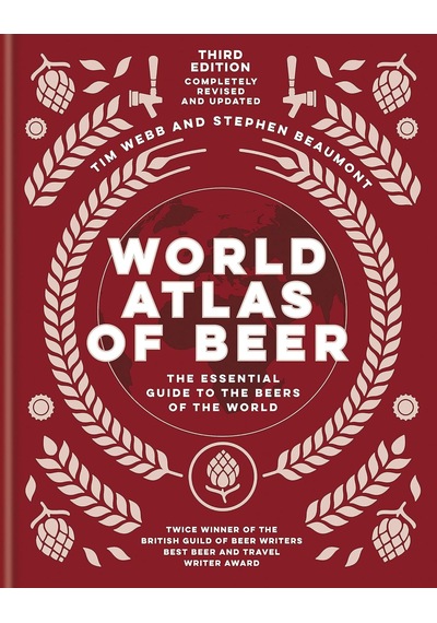 World Atlas Of Beer: The Essentıal New Guıde To The Beers Of The World