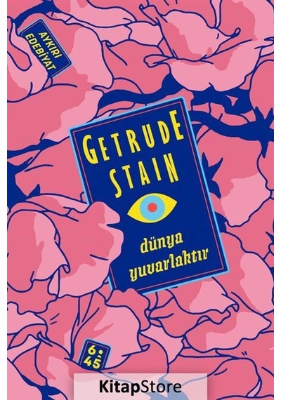 Kitapstore Dünya Yuvarlaktır / Gertrude Stein
