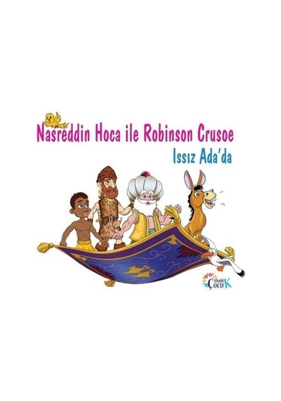 Nasreddin Hoca ile Robinson Crusoe Issız Ada'da / Filiz Balaban