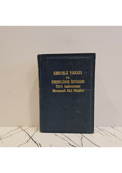 Kerbela Vakası Ve Kerbelanın İntikamı Türk Kahramanı Horasanlı Eba Müslim Cilt 1-2