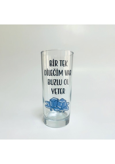 Bir Tek Dileğim Var Buzlu Ol Yeter Baskılı Rakı Bardağı