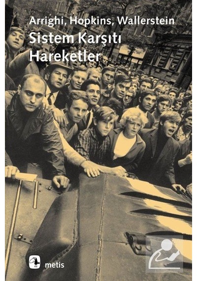 Sistem Karşıtı Hareketler - Terence K. Hopkins -  Immanuel Wallerstein - Metis Yayınları