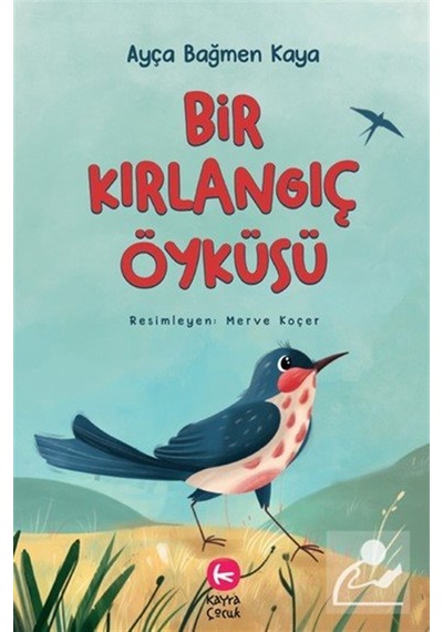 Bir Kırlangıç Öyküsü / Ayça Bağmen Kaya