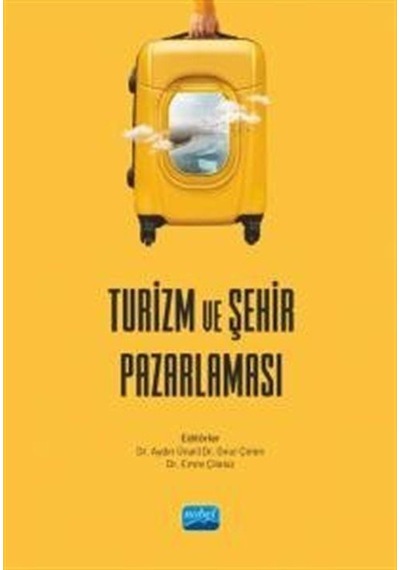 Turizm ve Şehir Pazarlaması- Nobel Akademik Yayıncılık