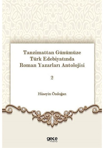 Tanzimattan Günümüze Türk Edebiyatında Roman Yazarları Antoloj...