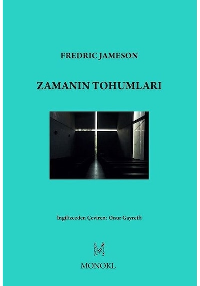 Zamanın Tohumları - Fredric Jameson - Monokl
