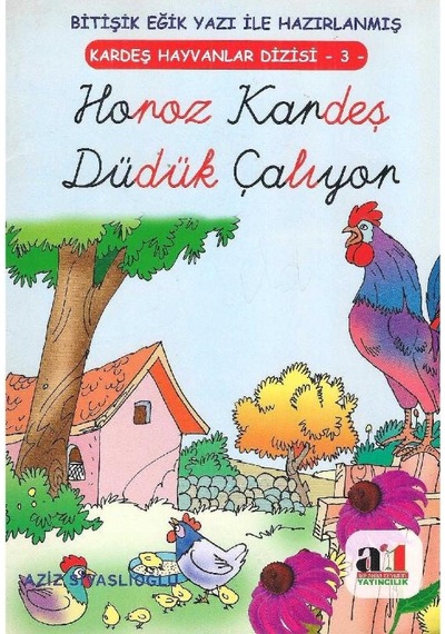 Bitişik Eğik Yazı İle Hazırlanmış - Horoz Kardeş Düdük Çalıyor