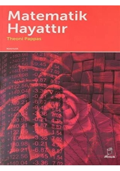 Matematik Hayattır  -  Theoni Pappas  -  Doruk Yayınları