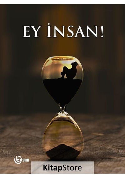 Ey İnsan!- Tılsım Yayınevi