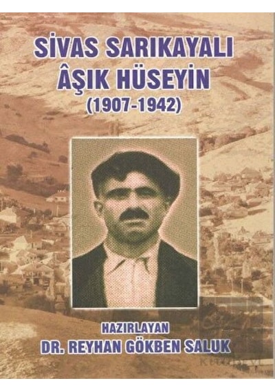 Sivas Sarıkayalı Aşık Hüseyin 1907-1942- Kültür Ajans Tanıtım ve Organizasyo