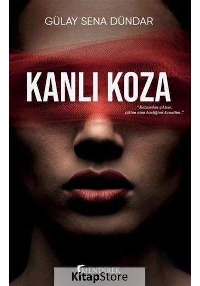 Kanlı Koza - Gülay Sena Dündar - Mendirek Yayıncılık