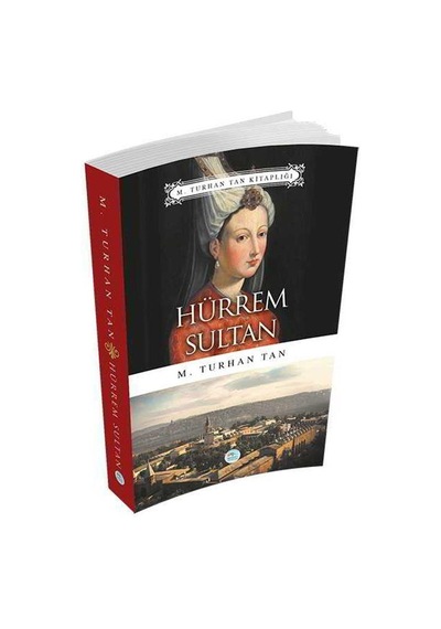 Hürrem Sultan - M. Turhan Tan - Mavi Çatı Yayınları