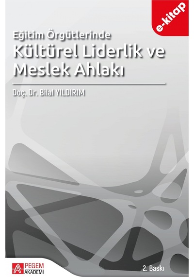 Eğitim Örgütlerinde Kültürel Liderlik Ve Meslek Ahlakı E-kitap