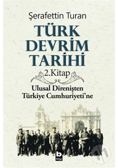 Türk Devrim Tarihi (2. Kitap) - Şerafettin Turan - Bilgi Yayınevi