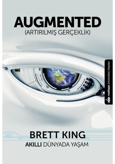 Augmented - Artırılmış Gerçeklik - Daniel H. Pink - Maltepe Üniversitesi Kitapları
