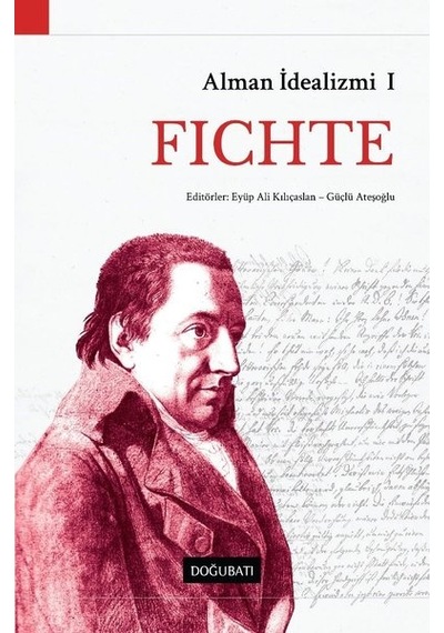 Fichte-Alman İdealizmi 1- Doğu Batı Yayınları