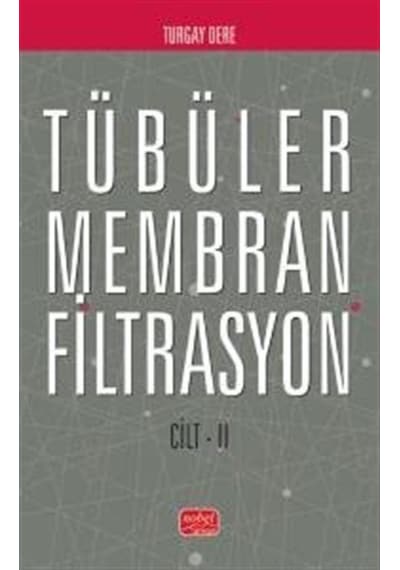 Tübüler Membran Filtrasyon Cilt Iı / Turgay Dere