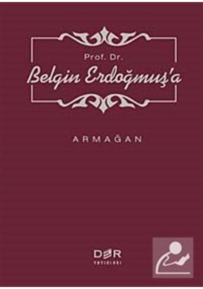 Prof. Dr. Belgin Erdoğmuş'a Armağan - Derleme - Der Yayınları