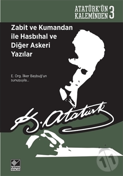 Zabit ve Kumandan ile Hasbihal ve Diğer Askeri Yazılar - Mustafa Kemal Atatürk - Kaynak Yayınları