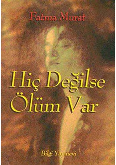 Hiç Değilse Ölüm Var