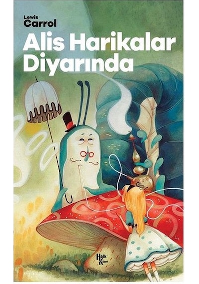 Alis Harikalar Diyarında - Lewis Carroll - Halk Kitabevi