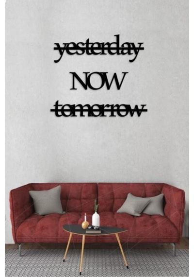 Yesterday Now Tomorrow Duvar Süsü Duvar Dekoru Dekoratif Süsü