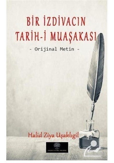Bir İzdivacın Tarih-i Muaşakası - Orijinal Metin - Halid Ziya Uşaklıgil - Platanus Publishing