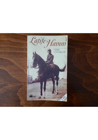 Latife Hanım - İpek Çalışlar