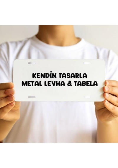 Kişiye Özel Kendin Tasarla Metal Tabela & Dekoratif Levha