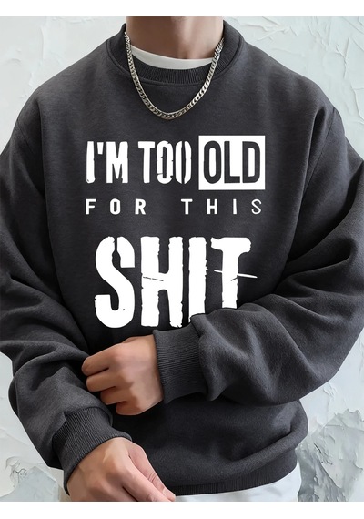 Startmore Tarzsokak Ben Çok Yaşlıyım Harfli Baskılı Erkek Kapüşonlu Üstleri Sonbahar Büyük Beden Sweatshirt Hip H Antrasit