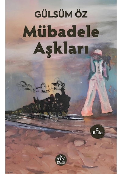 Mübadele Aşkları - Gülsüm Öz - Elpis Yayınları