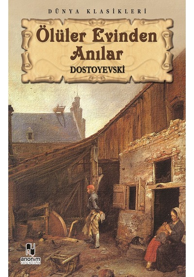 Ölüler Evinden Anılar -Dostoyevski