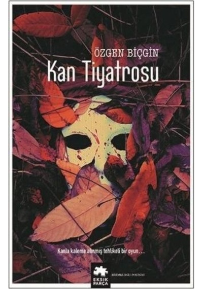 Kan Tiyatrosu - Özgen Biçgin - Eksik Parça