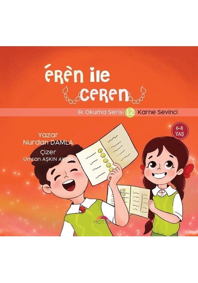 Eren ile Ceren İlk Okuma Serisi 12 - Karne Sevinci - Nurdan Damla - Motto Yayınları