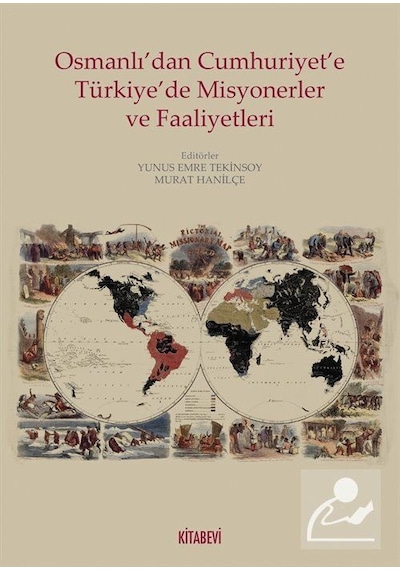 Osmanlı'dan Cumhuriyet'e Türkiye'de Misyonerler ve Faaliyetleri- Kitabevi Yayınları
