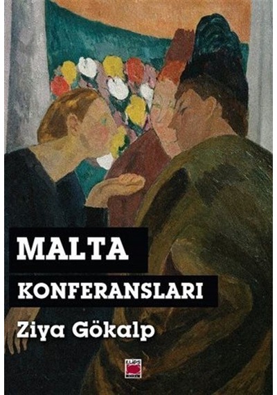 Malta Konferansları - Ziya Gökalp - Elips Kitapları