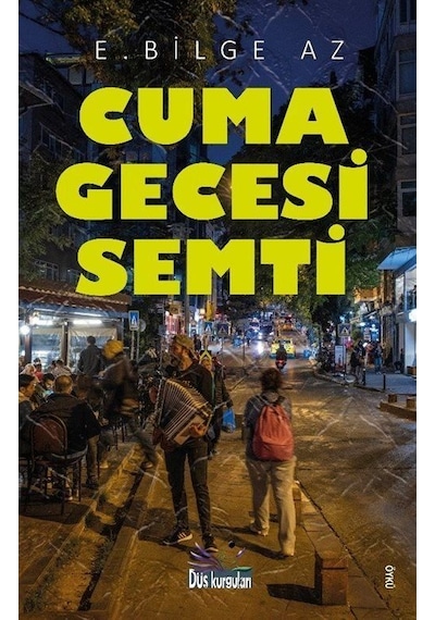 Cuma Gecesi Semti / E. Bilge Az