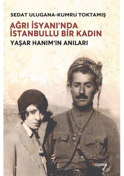 Ağrı İsyanı'nda İstanbullu Bir Kadın - Yaşar Hanım'ın Anıları - Kumru Toktamış - Dipnot