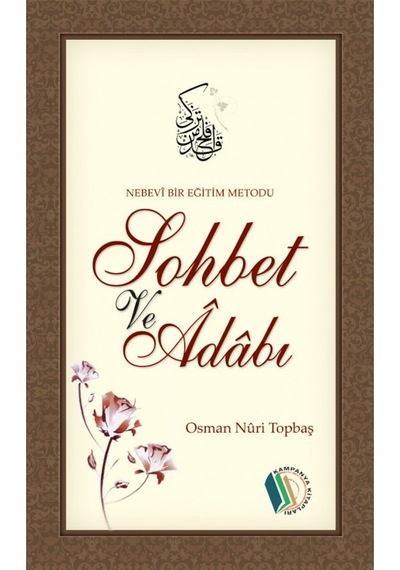 Sohbet ve Adabı - Osman Nuri Topbaş 9789944831963