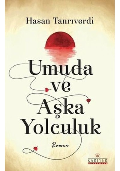 Umuda Ve Aşka Yolculuk