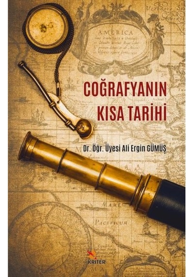 Coğrafyanın Kısa Tarihi - Ali Ergin Gümüş - Kriter