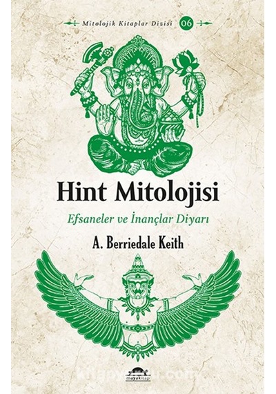 Hint Mitolojisi - Efsaneler ve İnançlar Diyarı - Arthur Berriedale Keith - Maya Kitap