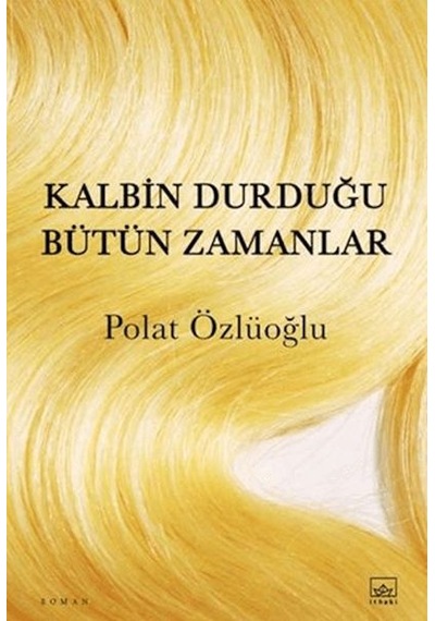 Kalbin Durduğu Bütün Zamanlar - Ybve-722566