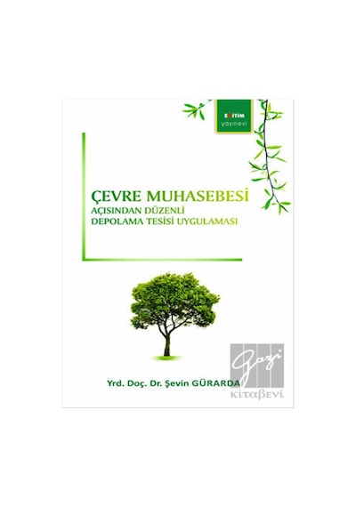 Çevre Muhasebesi Açısından Düzenli Depolama Tesisi Uygulaması - Şevin Gürarda - Eğitim Yayınevi