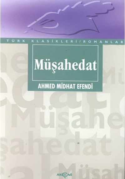 Müşahedat - Ahmet Mithat Efendi - Akçağ Yayınları