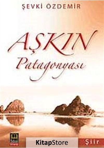Aşkın Patagonyası - Şevki Özdemir - Babıali Kitaplığı